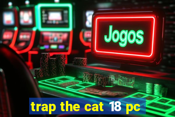 trap the cat 18 pc
